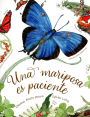 Una mariposa es paciente