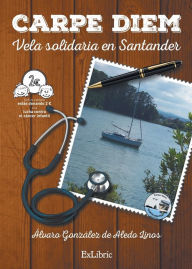 Title: Carpe Diem. Vela solidaria en Santander, Author: Álvaro González de Aledo Linos