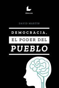 Title: Democracia, el poder del pueblo, Author: David Martín