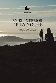 Title: En el interior de la noche, Author: Lucio González