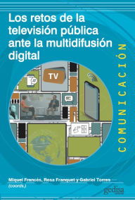 Title: Los retos de la televisión pública ante la multidifusión digital, Author: Miquel Francés