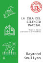 La isla del silencio parcial: Brujería lógica y metalocuras provocadoras