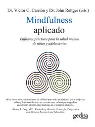 Title: Mindfulness aplicado: Enfoques prácticos para la salud mental de niños y adolescentes, Author: Dr. Víctor G. Carrión