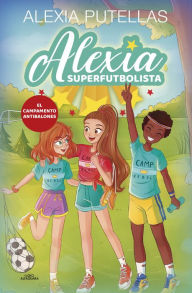 Title: Alexia Superfutbolista 2 - Campamento Antibalones, Author: Alexia Putellas