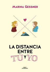 Title: La distancia entre tú y yo / The Distance from Me to You, Author: Marina Gessner