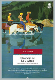 Title: El rancho de La U Alada, Author: B. M. Bower