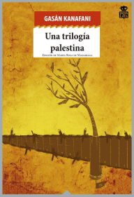 Title: Una trilogía palestina, Author: Gasán Kanafani