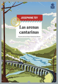 Title: Las arenas cantarinas, Author: Josephine Tey