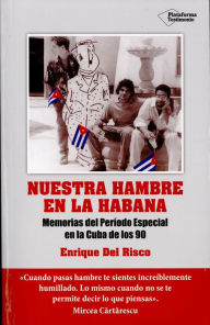 Title: Nuestra hambre en La Habana, Author: Enrique del Risco