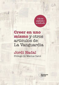 Title: Creer en uno mismo y otros artículos de La Vanguardia, Author: Jordi Nadal