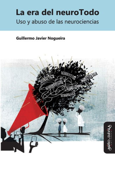 La era del neuroTodo: Uso y abuso de las neurociencias