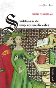 Title: Semblanzas de mujeres medievales, Author: Nilda Guglielmi