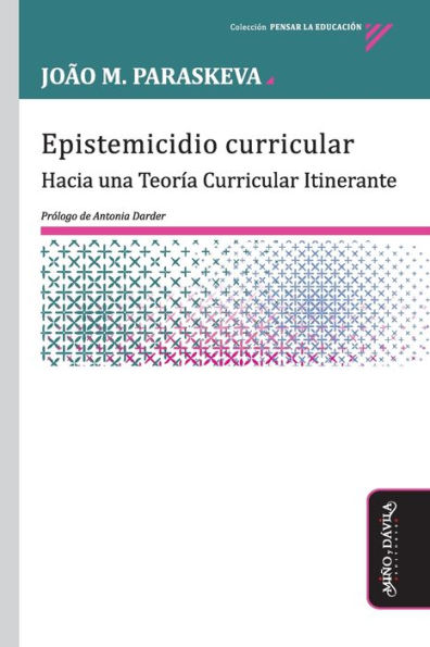 Epistemicidio curricular: Hacia una Teorï¿½a Curricular Itinerante