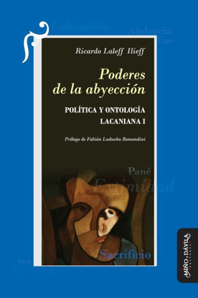 Poderes de la abyecciï¿½n: Polï¿½tica y ontologï¿½a lacaniana I