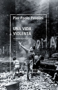 Title: Una vida violenta, Author: Pier Paolo Pasolini