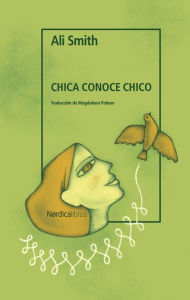 Title: Chica conoce chico (Girl Meets Boy), Author: Ali Smith