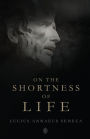 On The Shortness Of Life By Seneca Unabridged Edition