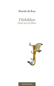 Title: Filobiblon: Amor por los libros, Author: Ricardo de Bury