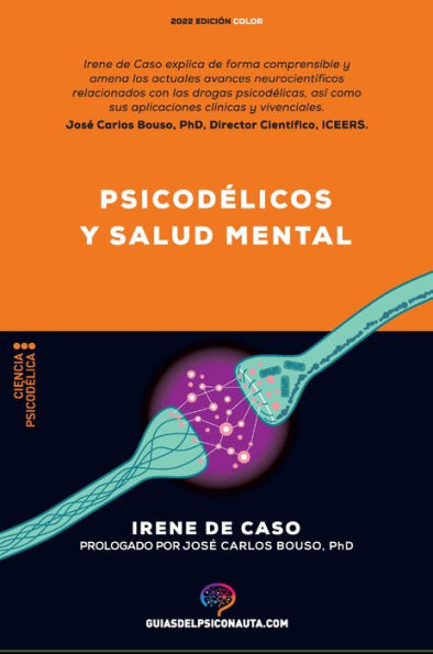 Psicodélicos y salud mental: Aplicaciones terapéuticas y neurociencia de la psilocibina; LSD; DMT y MDMA