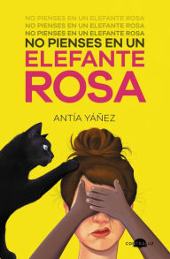 Title: No pienses en un elefante rosa, Author: Antía Yáñez