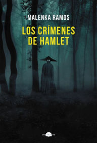 Title: Los crímenes de Hamlet, Author: Malenka Ramos