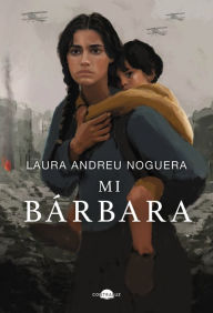 Title: Mi Bárbara, Author: Laura Andreu Noguera