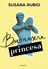 Title: Buonasera princesa (En Roma 3), Author: Susana Rubio