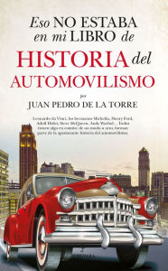 Title: Eso no estaba en mi libro de historia del automovilismo, Author: Juan Pedro de la Torre de Mingo