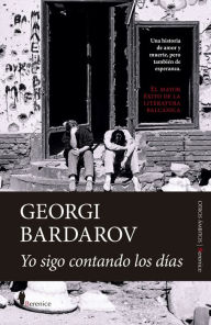 Title: Yo sigo contando los días, Author: Georgi Bardarov