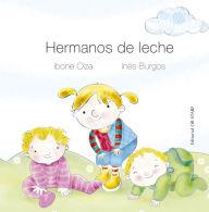 Title: Hermanos de leche, Author: Ibone Olza