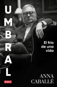 Title: Umbral: El frío de una vida, Author: Anna Caballé