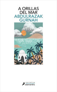 Books download itunes free A orillas del mar / Bythe Sea 9788418968075 PDB FB2 PDF by Abdulrazak Gurnah