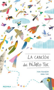 Title: La canciï¿½n del pï¿½jaro toc / The Song of the Toc Bird, Author: Fran Pintadera