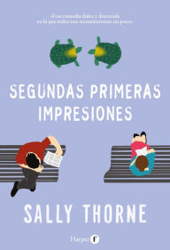 Title: Segundas primeras impresiones, Author: Sally Thorne