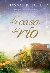 Title: La casa del río, Author: Hannah Richell