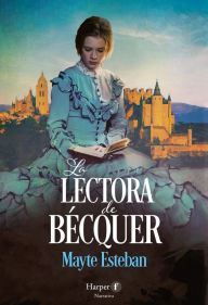 Title: La lectora de Bécquer, Author: Mayte Esteban