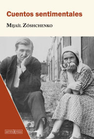 Title: Cuentos sentimentales, Author: Mijáil Zóshchenko