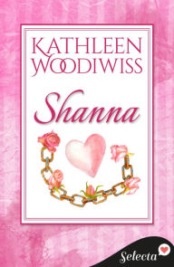 Title: Shanna, Author: Kathleen E. Woodiwiss