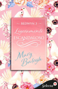Title: Ligeramente escandaloso (Bedwyn 3), Author: Mary Balogh