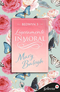 Title: Ligeramente inmoral (Bedwyn 5), Author: Mary Balogh