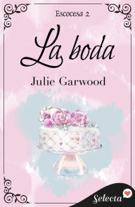 Title: La boda (Escocesa 2), Author: Julie Garwood
