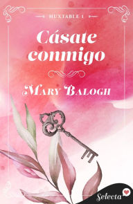 Title: Cásate conmigo (Huxtable 1), Author: Mary Balogh