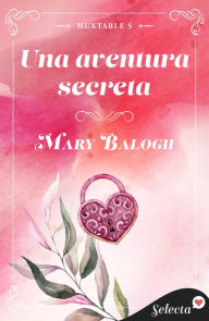 Title: Una aventura secreta (Huxtable 5), Author: Mary Balogh