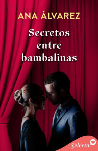 Title: Secretos entre bambalinas, Author: Ana Álvarez