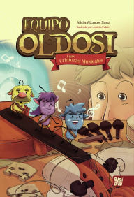 Title: Equipo Oldosi: Unas criaturas musicales, Author: Alicia Alcocer Sanz