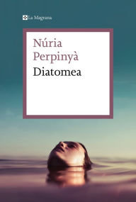 Title: Diatomea, Author: Núria Perpinyà