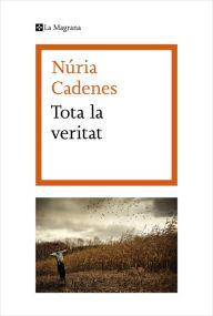 Title: Tota la veritat, Author: Núria Cadenes