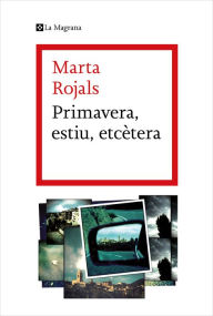 Title: Primavera, estiu, etcètera, Author: Marta Rojals