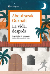 Title: La vida, després / Afterlives, Author: Abdulrazak Gurnah