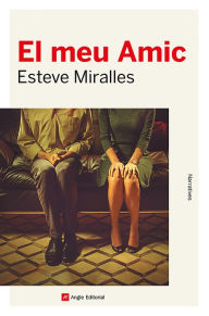 Title: El meu Amic, Author: Esteve Miralles
